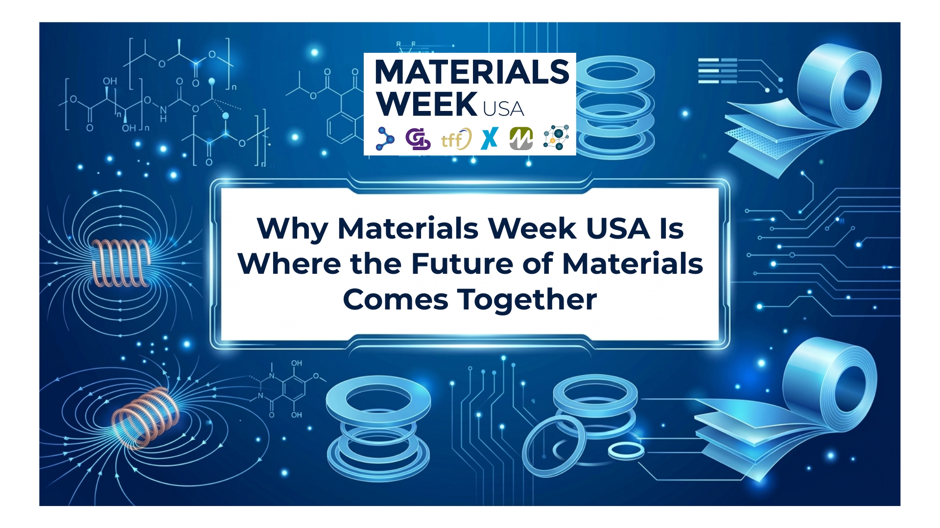 Why Materials Week USA Is Where the Future of Materials Comes Together